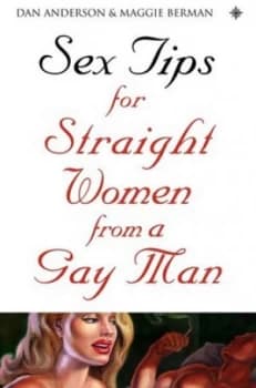 Sex Tips for Straight Women from a Gay Man by Dan Anderson Paperback