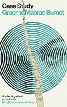 Case Study by Graeme Macrae Burnet