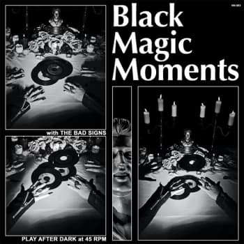 The Bad Signs - Black Magic Moments Vinyl