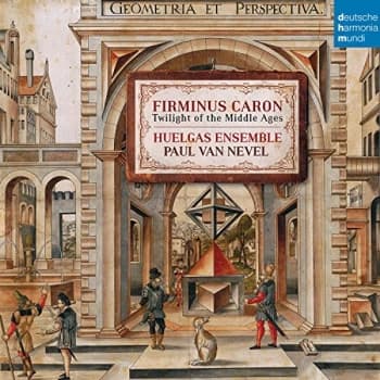 Huelgas Ensemble - Firminus Caron: Twilight of the Middle Ages CD