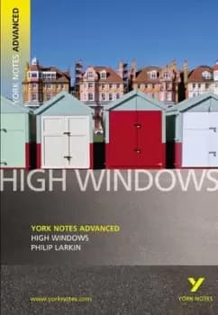 High windows Philip Larkin ; notes by Steve Eddy by Philip Larkin
