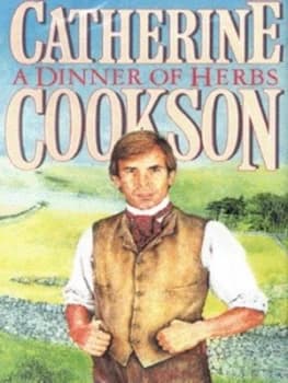 A Dinner of Herbs by Catherine Cookson Hardback