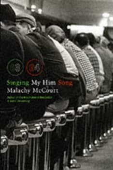 Singing My Him Song by Malachy Mccourt Paperback