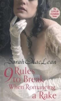 9 Rules to Break When Romancing a Rake by Sarah Maclean Book