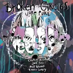 Broken Circles by Jure Pukl CD Album