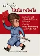 tales for little rebels a collection of radical childrens literature