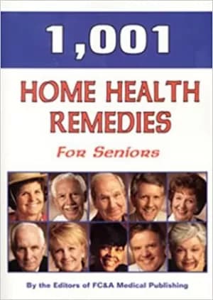 1001 Home Health Remedies for Seniors by Frank W. Cawood and Associates Book