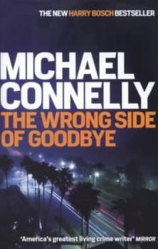 The Wrong Side of Goodbye by Michael Connelly Hardback