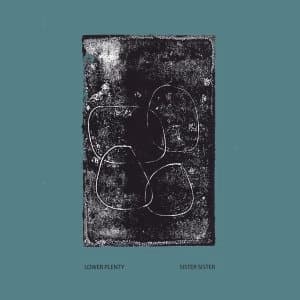 Lower Plenty ‎- Sister Sister Vinyl