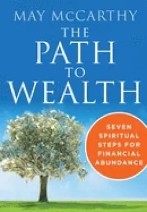 path to wealth seven spiritual steps to financial abundance