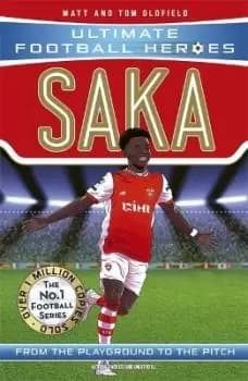 Saka (Ultimate Football Heroes - The No. 1 by Matt & Tom Oldfield