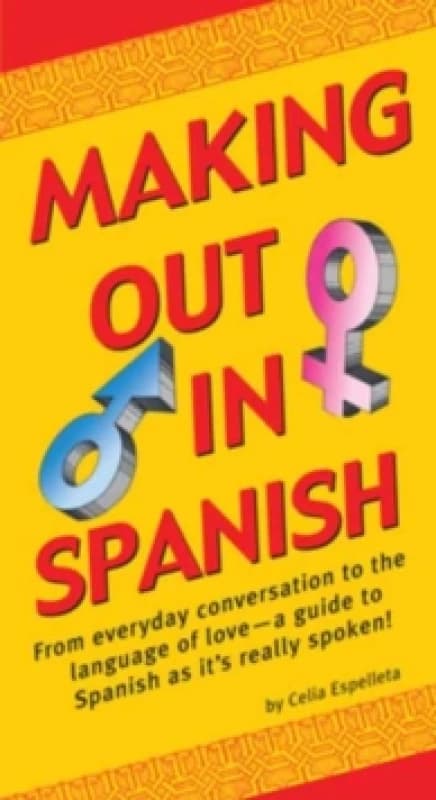 Making Out In Spanish. Paperback. By Celia Espelleta Books