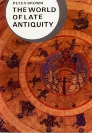 The world of late Antiquity AD 150-750 by Peter Brown