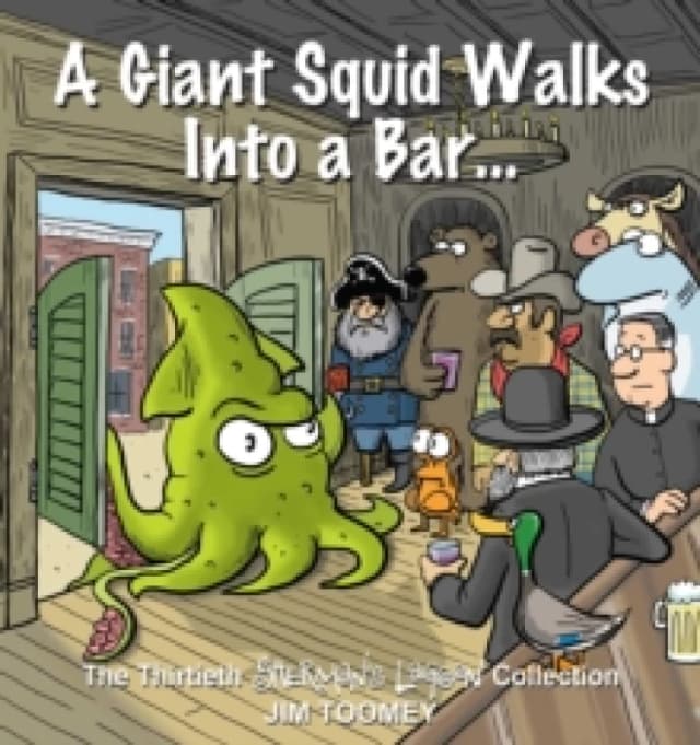 A Giant Squid Walks Into a Bar . . . : The Thirtieth Sherman's Lagoon Collection Volume 30 Paperback / softback