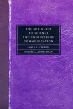 The MIT guide to science and engineering communication by James Paradis