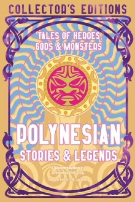 Polynesian Stories & Legends : Tales of Heroes, Gods & Monsters Hardback