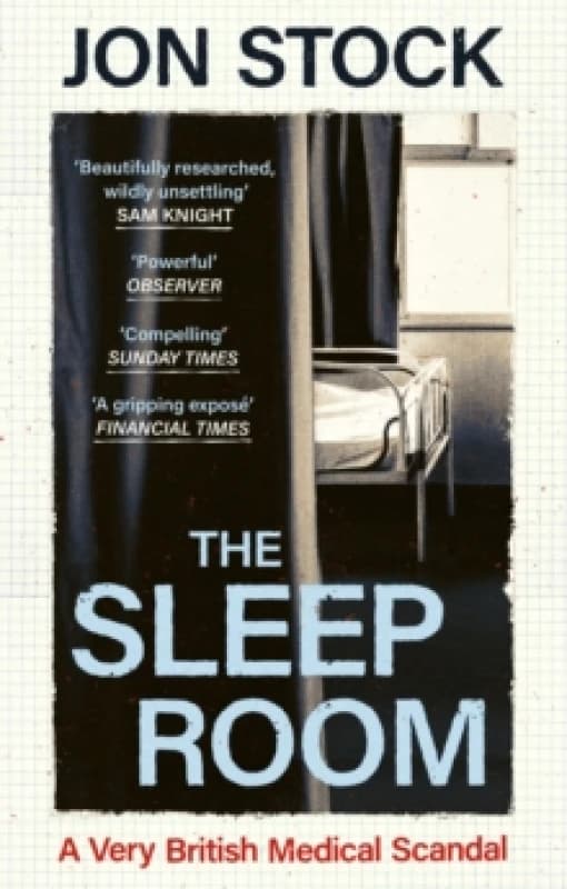 The Sleep Room : A Very British Medical Scandal Paperback / softback