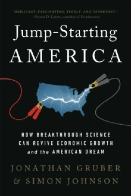 Jump-Starting America : How Breakthrough Science Can Revive Economic Growth and the American Dream Paperback / softback