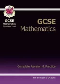 New Gcse Maths Complete Revision and Practice Foundation - for the Grade 9-1 Course Hardback
