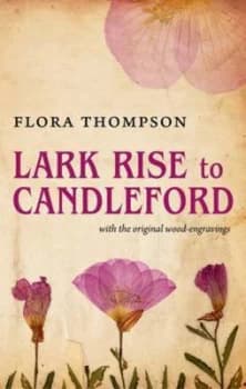 Lark Rise to Candleford by Flora Thompson Hardback
