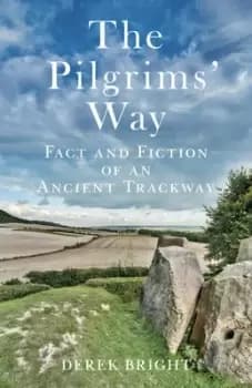 The Pilgrims Way by Derek Bright