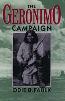 The Geronimo Campaign by Odie B. Faulk Book