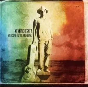 Welcome to the Fishbowl by Kenny Chesney CD Album