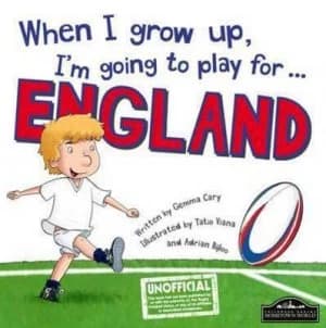 When I Grow up Im Going to Play for England rugby by Gemma Cary Hardback