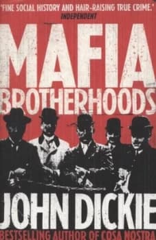 Mafia Brotherhoods by John Dickie Paperback
