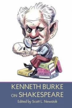 Kenneth Burke on Shakespeare by Scott L Newstok Paperback
