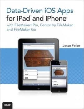 Data-Driven Ios Apps for Ipad and iPhone with Filemaker Pro Bento and Filemaker Go by Jesse Feiler Paperback