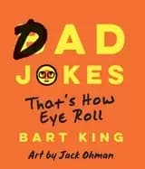bad dad jokes thats how eye roll