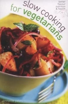 Slow Cooking for Vegetarians by Annette Yates and Annette Yates Paperback