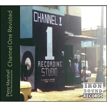 Peter Marshall & Revolutionari - Channel One Revisited CD
