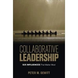 Collaborative Leadership: Six Influences That Matter Most by Peter M. DeWitt (Paperback, 2016)