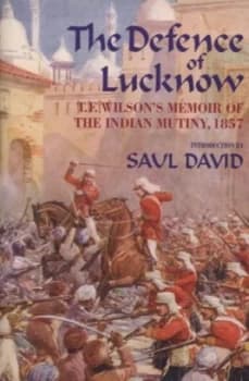 The Defence of Lucknow by T. F Wilson Hardback