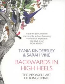 Backwards in High Heels by Tania Kindersley Paperback