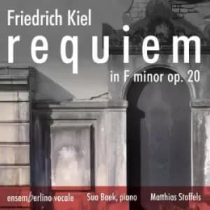 Friedrich Kiel Requiem in F Minor Op 20 by Friedrich Kiel CD Album