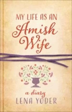 my life as an amish wife a diary