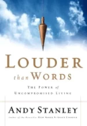 louder than words the power of uncompromised living