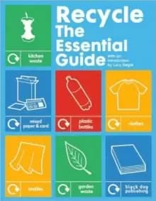 Recycle: the Essential Guide