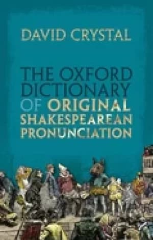 oxford dictionary of original shakespearean pronunciation