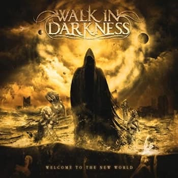 Walk In Darkness - Welcome to the New World CD