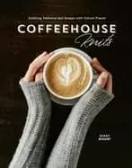 coffeehouse knits knitting patterns and essays with robust flavor
