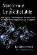 mastering the unpredictable how adaptive case management will revolutionize