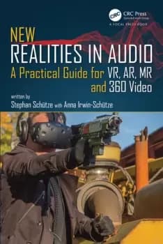 New Realities in AudioA Practical Guide for VR AR MR and 360 Video.