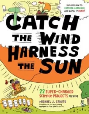Catch the wind harness the sun by Michael J Caduto
