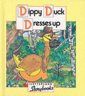 Dippy Duck Dresses up by Jane Launchbury and Richard Carlisle Hardback