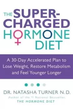The Supercharged Hormone Diet by Natasha Turner