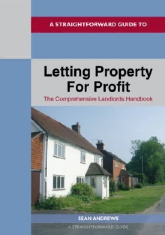 A Straightforward Guide To Letting Property For Profit : Revised Ediition - 2024 Paperback / softback